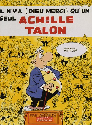 Achille Talon (31) : Il n'y a (Dieu merci ) qu'un seul Achille Talon